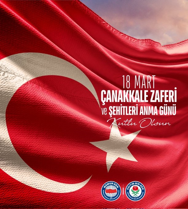18 Mart Çanakkale Zaferi ve Şehitleri Anma Günü Kutlu Olsun