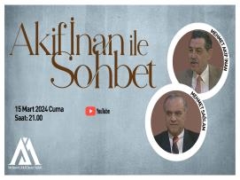 Akif İnan İle Sohbet: Mehmet Akif İnan & Prof. Dr. Mehmet Sağlam