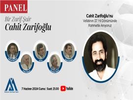 Akif İnan ile Sohbet Panel: "Cahit Zarifoğlu'nu Vefatının 37.Yıl Dönümünde Rahmetle Anıyoruz"
